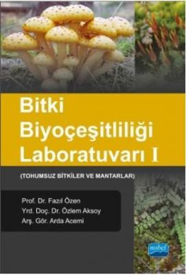 Bitki Biyoçeşitliliği Laboratuvarı I Özlem Aksoy Fazıl Özen Arda Acemi