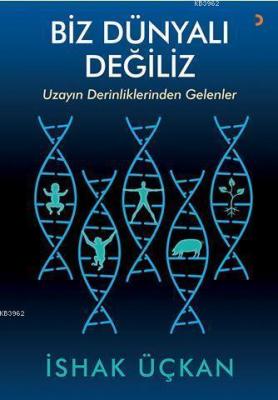 Biz Dünyalı Değiliz İshak Üçkan