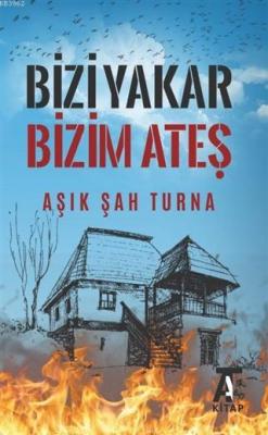 Bizi Yakar Bizim Ateş Aşık Şah Turna