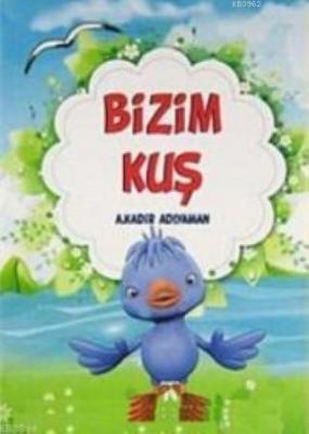 Bizim Kuş A. Kadir Adıyaman