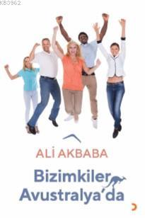 Bizimkiler Avustralya'da Ali Akbaba