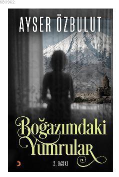 Boğazımdaki Yumrular Ayser Özbulut