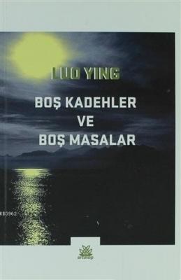 Boş Kadehler ve Boş Masalar Luo Ying