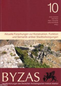 Byzas 10 - Aktuelle Forschungen zur Konstruktion, Funktion und Semanti