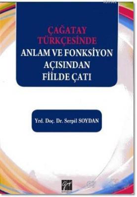 Çağatay Türkçesinde Anlam ve Fonksiyon Açısından Fiilde Çatı Serpil So