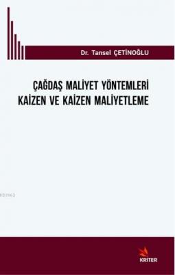 Çağdaş Maliyet Yöntemleri Kaizen ve Kaizen Maliyetleme Tansel Çetinoğl