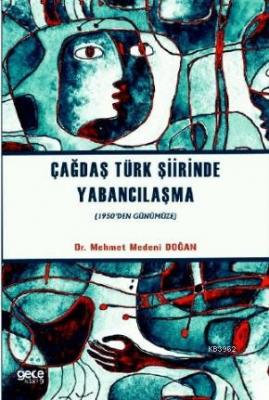 Çağdaş Türk Şiirinde Yabancılaşma Mehmet Medeni Doğan