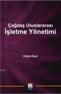 Çağdaş Uluslararası İşletme Yönetimi Hülya Öcal