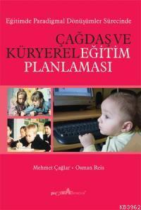 Çağdaş ve Küryerel Eğitim Planlaması Mehmet Çağlar Osman Reis Mehmet Ç