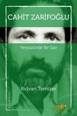 Cahit Zarifoğlu - Yeryüzünde Bir Şair Rıdvan Temizer