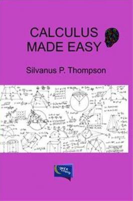 Calculus Made Easy Silvanus P. Thompson