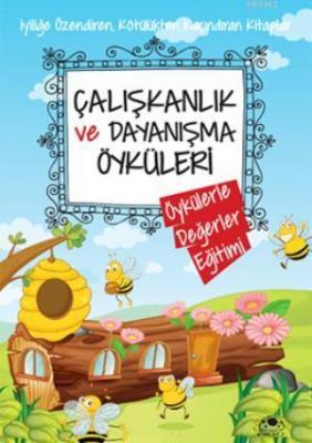 Çalışkanlık ve Dayanışma Öyküleri Saide Nur Dikmen