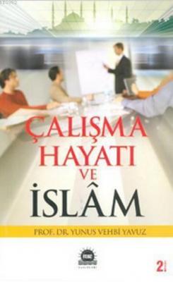 Çalışma Hayatı ve İslam Yunus Vehbi Yavuz