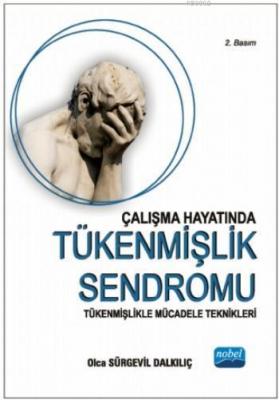 Çalışma Hayatında Tükenmişlik Sendromu Olca Sürgevil Dalkılıç