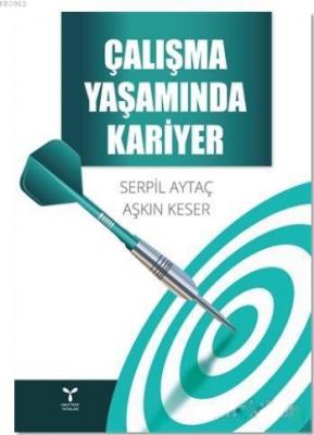 Çalışma Yaşamında Kariyer Serpil Aytaç Aşkın Keser