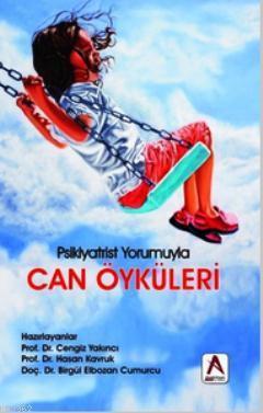 Can Öyküleri - Psikiyatrist Yorumuyla Kolektif