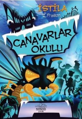 Canavarlar Okulu İstila (Ciltli) Z.Fraillon