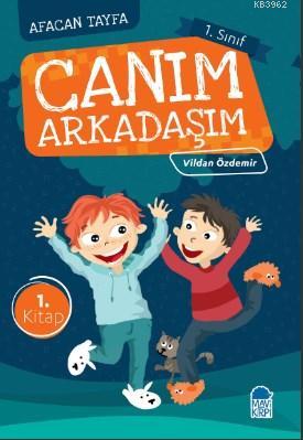 Canım Arkadaşım / Afacan Tayfa 1 Sınıf Okuma Kitabı Vildan Özdemir