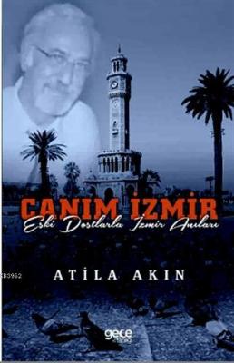 Canım İzmir Atila Akın