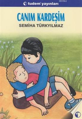 Canım Kardeşim Semiha Türkyılmaz