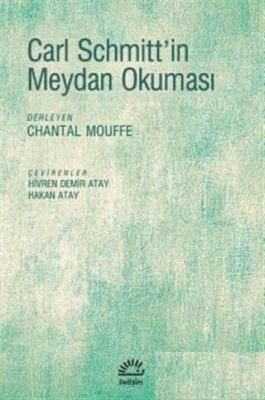 Carl Schmitt'in Meydan Okuması Chantal Mouffe