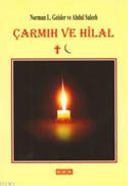 Çarmıh ve Hilal Norman L. Geisler