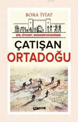 Çatışan Ortadoğu Bora İyiat