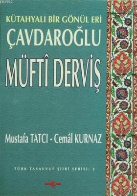 Çavdaroğlu Müfti Derviş Kütahyalı Bir Gönül Eri Cemal Kurnaz Mustafa T