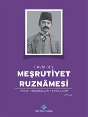 Cavid Bey: Meşrutiyet Ruznâmesi (I-IV) Mehmet Cavid Bey