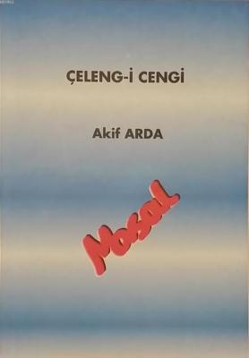 Çeleng-i Cengi Akif Arda