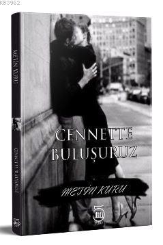 Cennette Buluşuruz Metin Kuru