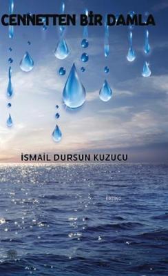 Cennetten Bir Damla İsmail Dursun Kuzucu