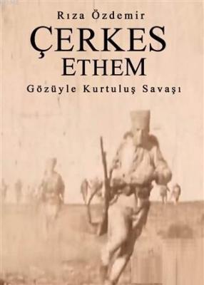 Çerkes Ethem Gözüyle Kurtuluş Savaşı Rıza Özdemir