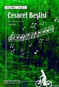 Cesaret Beşlisi Michel Faber