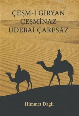 Çeşm-i Giryan Çeşminaz Üdebai Çaresaz Himmet Dağlı