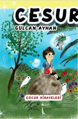 Cesur Çocuk Hikayeleri Gülcan Ayhan