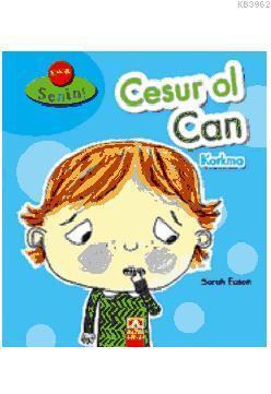 Cesur ol Can Korkma Sarah Eason