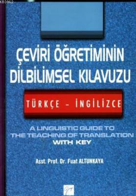 Çeviri Öğretiminin Dilbilimsel Kılavuzu (Türkçe - İngilizce) Fuat Altu