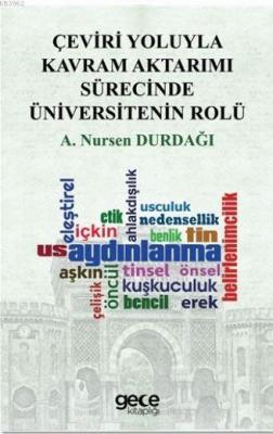 Çeviri Yoluyla Kavram Aktarımı Sürecinde Üniversitenin Rolü A. Nursen 