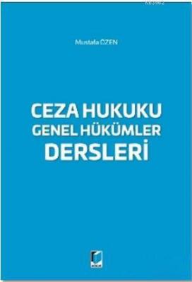 Ceza Hukuku Genel Hükümler Dersleri Mustafa Özen