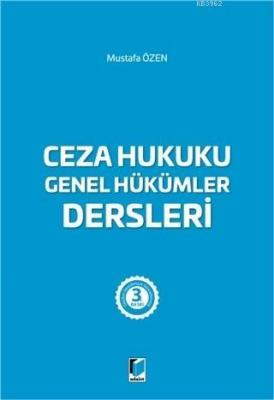 Ceza Hukuku Genel Hükümler Dersleri Mustafa Özen