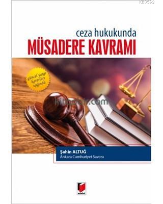 Ceza Hukukunda Müsadere Kavramı Güncel Yargı Kararları Işığında Şahin 