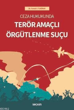 Ceza Hukukunda Terör Amaçlı Örgütlenme Suçu Faruk Yasin Turinay