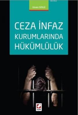 Ceza İnfaz Kurumlarında Hükümlülük Güven Süslü