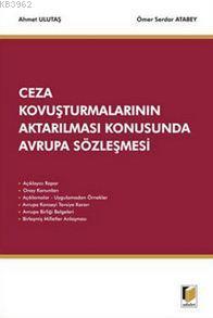 Ceza Kovuşturmalarının Aktarılması Konusunda Avrupa Sözleşmesi Ahmet U