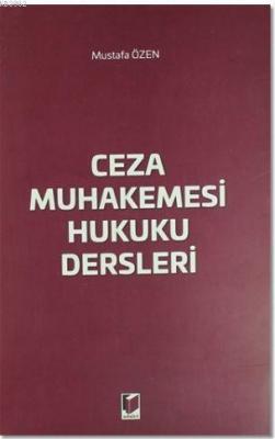 Ceza Muhakemesi Hukuku Dersleri Mustafa Özen