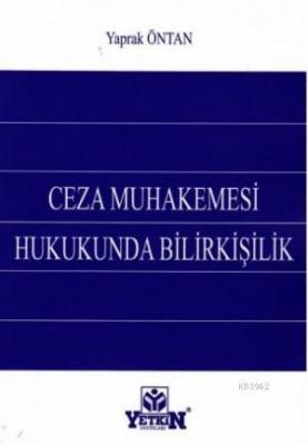 Ceza Muhakemesi Hukukunda Bilirkişilik Yaprak Öntan