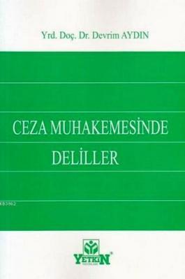 Ceza Muhakemesinde Deliller Devrim Aydın