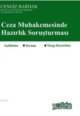 Ceza Muhakemesinde Hazırlık Soruşturması Cengiz Bardak