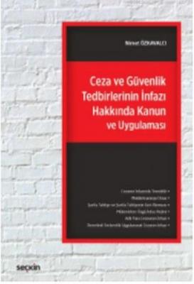 Ceza ve Güvenlik Tedbirlerinin İnfazı Hakkında Kanun ve Uygulaması Nim